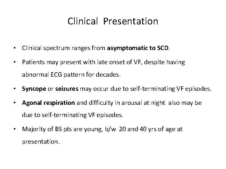 Clinical Presentation • Clinical spectrum ranges from asymptomatic to SCD. • Patients may present