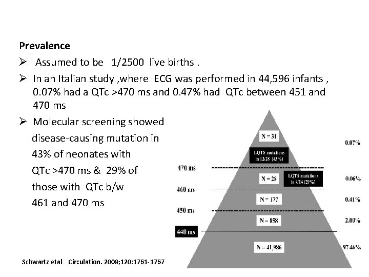 Prevalence Ø Assumed to be 1/2500 live births. Ø In an Italian study ,