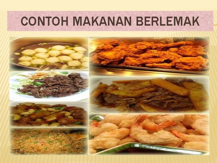 CONTOH MAKANAN BERLEMAK 