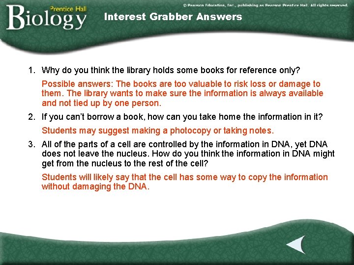 Interest Grabber Answers 1. Why do you think the library holds some books for