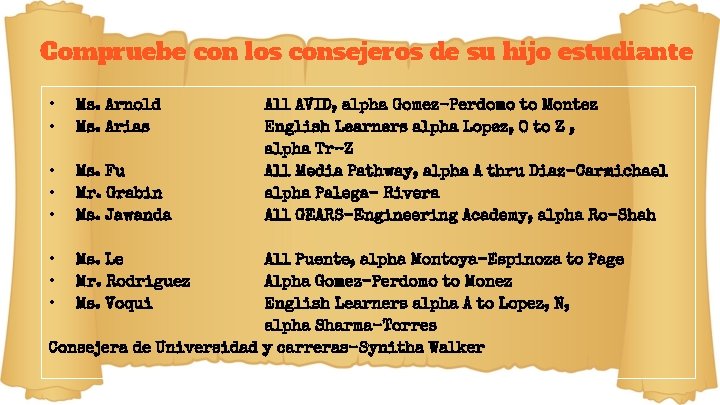 Compruebe con los consejeros de su hijo estudiante • • Ms. Arnold Ms. Arias