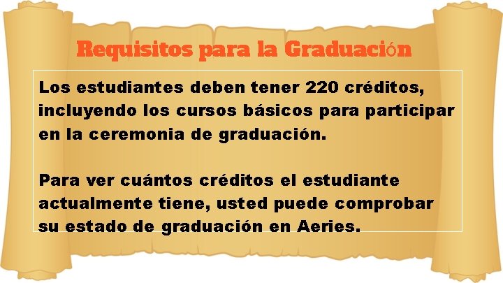 Requisitos para la Graduación Los estudiantes deben tener 220 créditos, incluyendo los cursos básicos