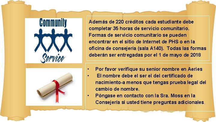 Además de 220 créditos cada estudiante debe completar 35 horas de servicio comunitario. Formas