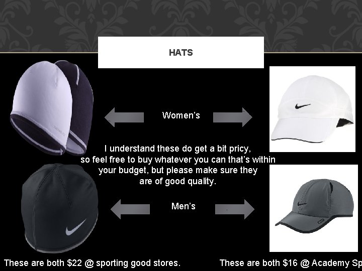 HATS Women’s I understand these do get a bit pricy, so feel free to