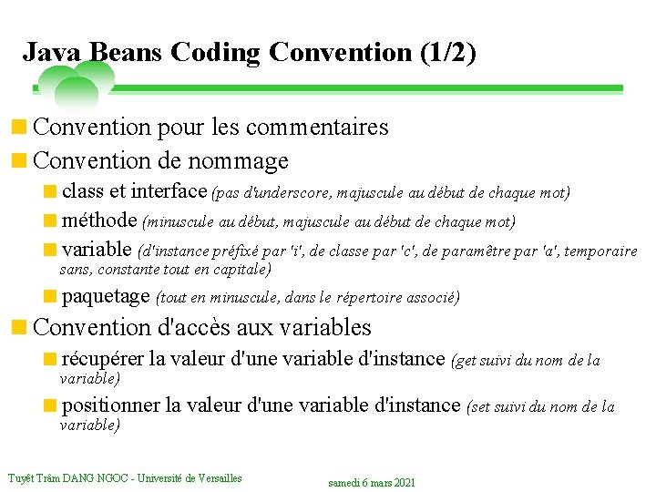 Java Beans Coding Convention (1/2) <Convention pour les commentaires <Convention de nommage <class et