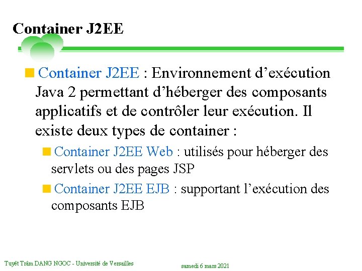 Container J 2 EE <Container J 2 EE : Environnement d’exécution Java 2 permettant