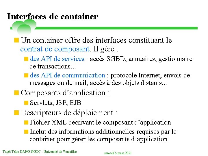 Interfaces de container <Un container offre des interfaces constituant le contrat de composant. Il