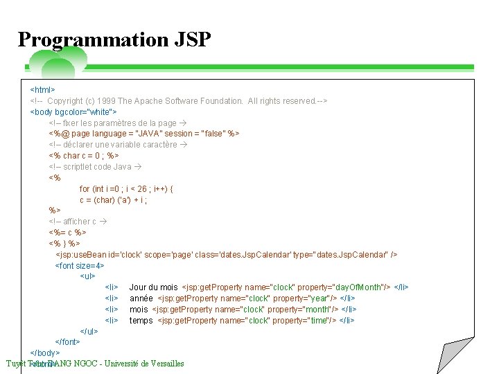 Programmation JSP <html> <!-- Copyright (c) 1999 The Apache Software Foundation. All rights reserved.