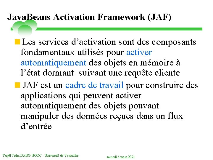 Java. Beans Activation Framework (JAF) <Les services d’activation sont des composants fondamentaux utilisés pour