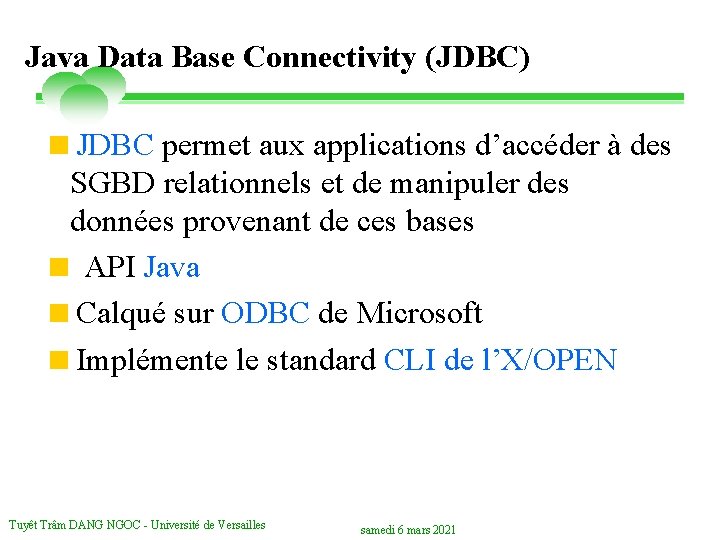 Java Data Base Connectivity (JDBC) <JDBC permet aux applications d’accéder à des SGBD relationnels