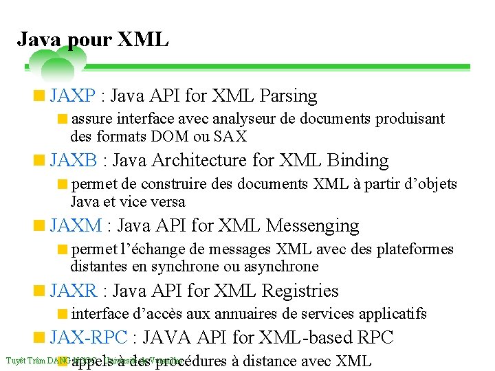 Java pour XML <JAXP : Java API for XML Parsing <assure interface avec analyseur