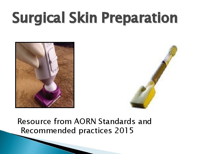 Surgical Skin Preparation Resource From Aorn Standards And
