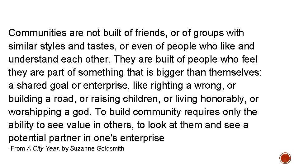Communities are not built of friends, or of groups with similar styles and tastes,