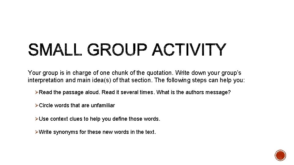 Your group is in charge of one chunk of the quotation. Write down your