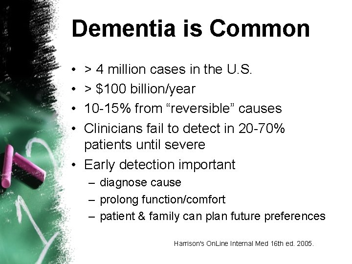 Dementia is Common • • > 4 million cases in the U. S. >