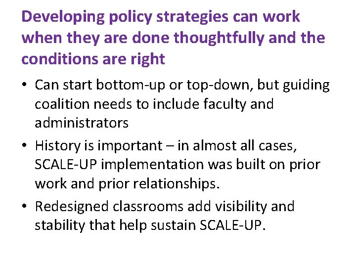 Developing policy strategies can work when they are done thoughtfully and the conditions are