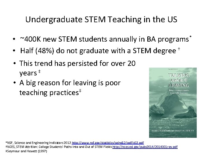 Undergraduate STEM Teaching in the US • ~400 K new STEM students annually in