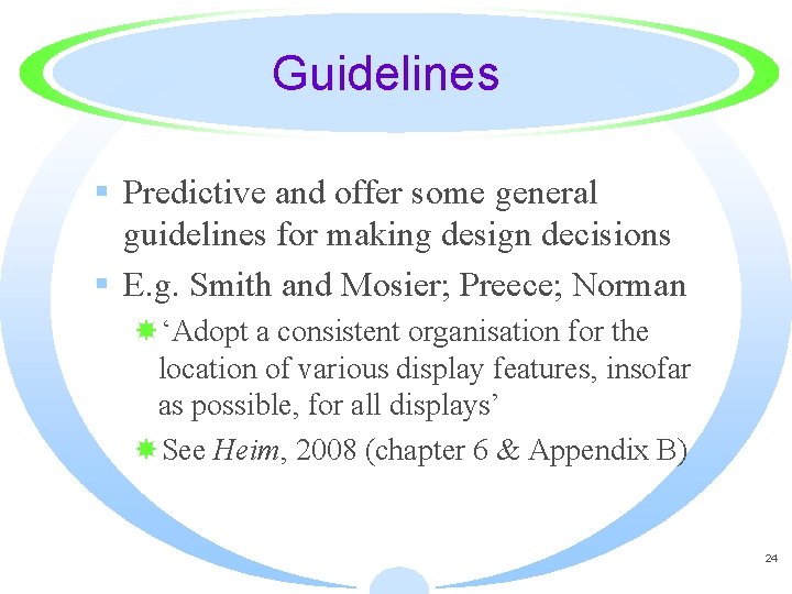 Guidelines § Predictive and offer some general guidelines for making design decisions § E.