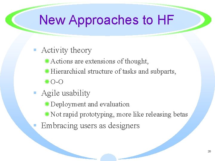 New Approaches to HF § Activity theory Actions are extensions of thought, Hierarchical structure