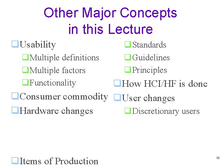 Other Major Concepts in this Lecture q. Usability q. Multiple definitions q. Multiple factors