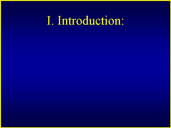 I. Introduction: 