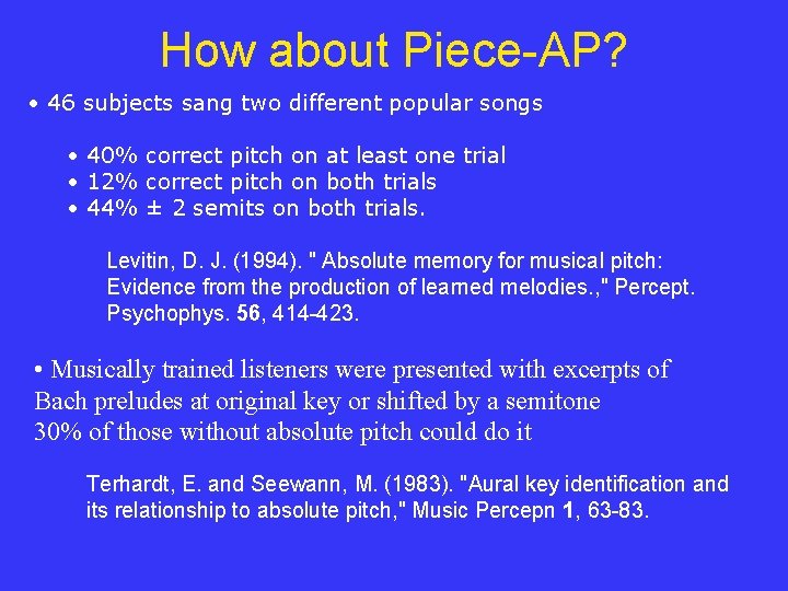 How about Piece-AP? • 46 subjects sang two different popular songs • 40% correct