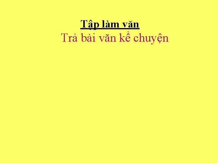 Tập làm văn Trả bài văn kể chuyện 