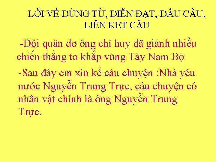 LỖI VỀ DÙNG TỪ, DIỄN ĐẠT, DẤU C U, LIÊN KẾT C U -Đội