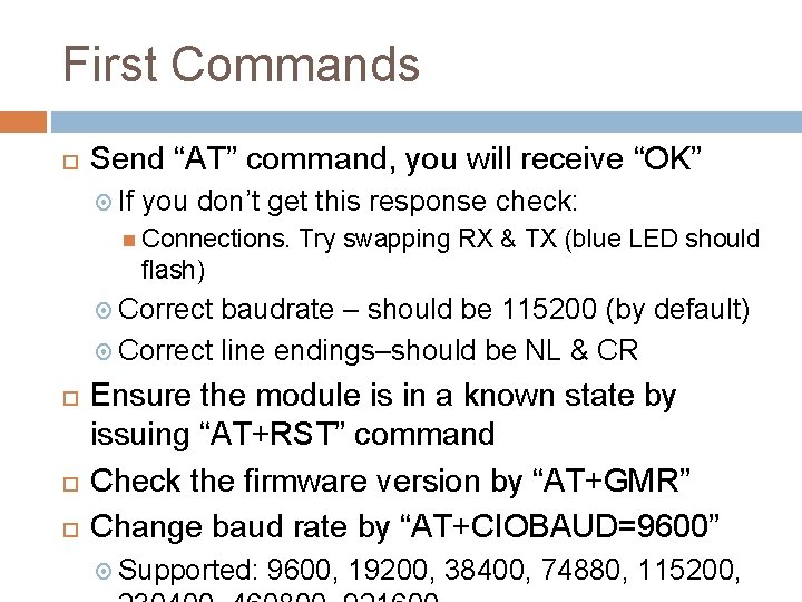 First Commands Send “AT” command, you will receive “OK” If you don’t get this