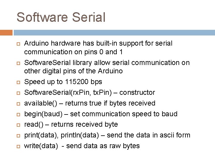 Software Serial Arduino hardware has built-in support for serial communication on pins 0 and