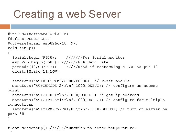 Creating a web Server #include<Software. Serial. h> #define DEBUG true Software. Serial esp 8266(10,