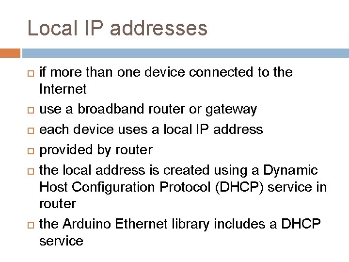 Local IP addresses if more than one device connected to the Internet use a