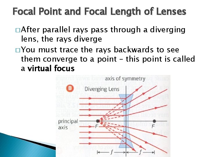 Focal Point and Focal Length of Lenses � After parallel rays pass through a