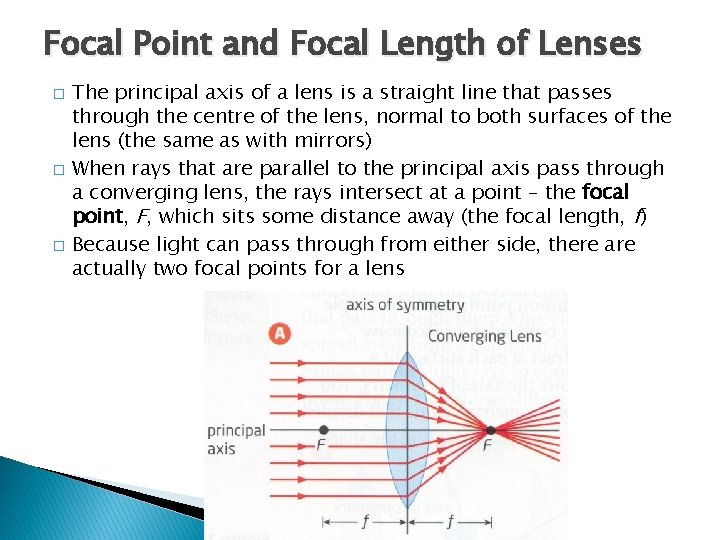 Focal Point and Focal Length of Lenses � � � The principal axis of