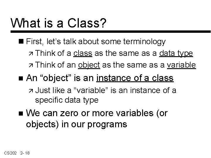 What is a Class? First, let’s talk about some terminology Think of a class