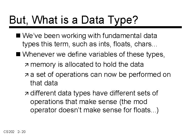 But, What is a Data Type? We’ve been working with fundamental data types this