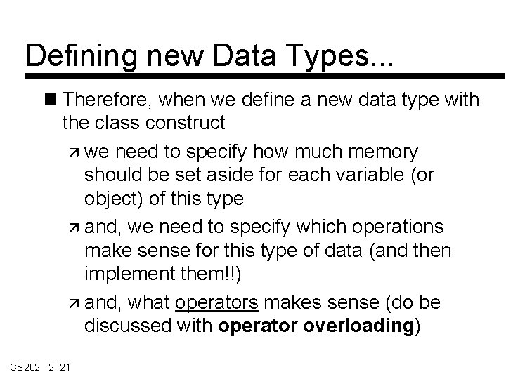 Defining new Data Types. . . Therefore, when we define a new data type