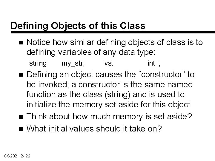 Defining Objects of this Class Notice how similar defining objects of class is to