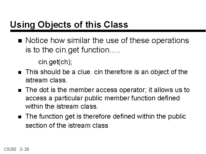 Using Objects of this Class Notice how similar the use of these operations is