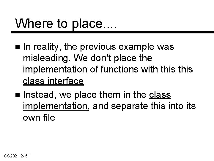 Where to place. . In reality, the previous example was misleading. We don’t place