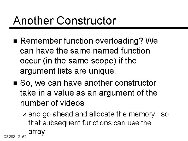 Another Constructor Remember function overloading? We can have the same named function occur (in