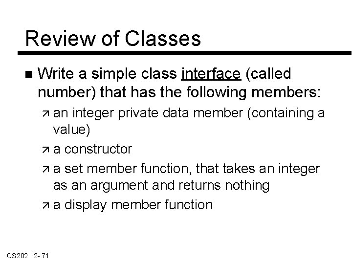 Review of Classes Write a simple class interface (called number) that has the following