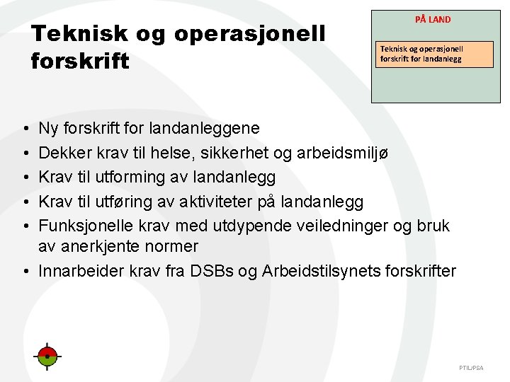 Teknisk og operasjonell forskrift PÅ LAND Teknisk og operasjonell forskrift for landanlegg • •