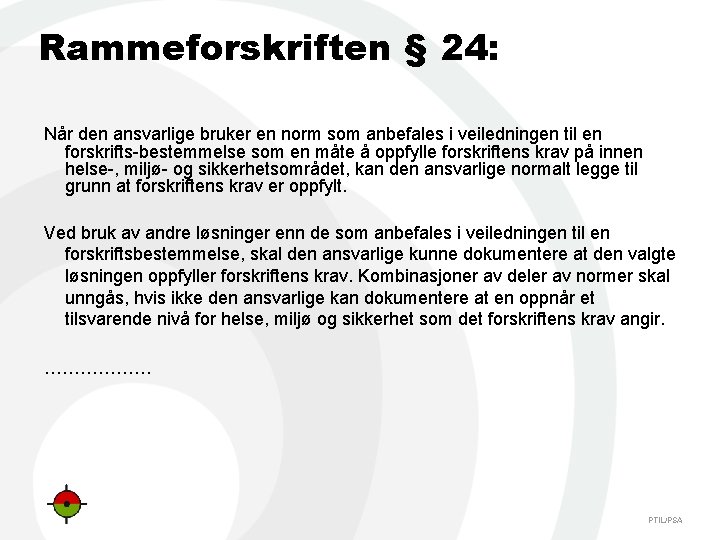 Rammeforskriften § 24: Når den ansvarlige bruker en norm som anbefales i veiledningen til