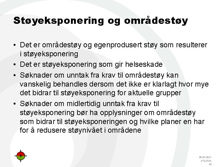 Støyeksponering og områdestøy • Det er områdestøy og egenprodusert støy som resulterer i støyeksponering