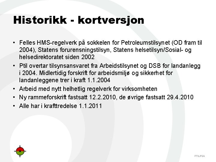 Historikk - kortversjon • Felles HMS regelverk på sokkelen for Petroleumstilsynet (OD fram til