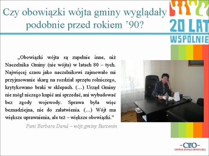 Czy obowiązki wójta gminy wyglądały podobnie przed rokiem ’ 90? „Obowiązki wójta są zupełnie