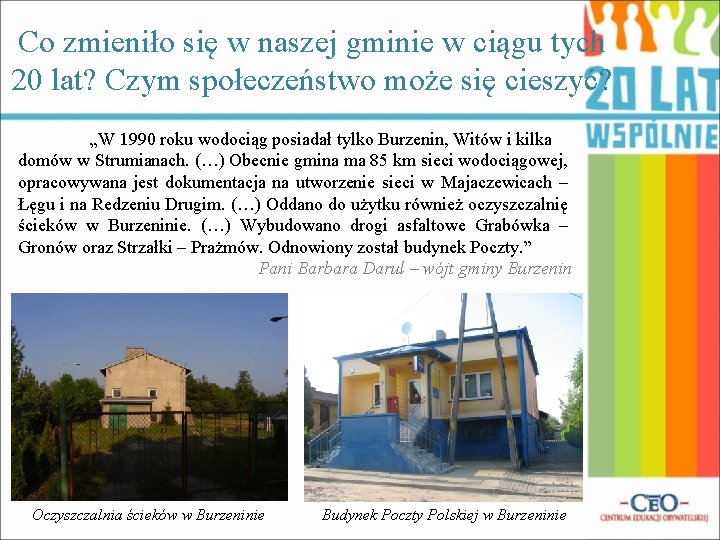 Co zmieniło się w naszej gminie w ciągu tych 20 lat? Czym społeczeństwo może