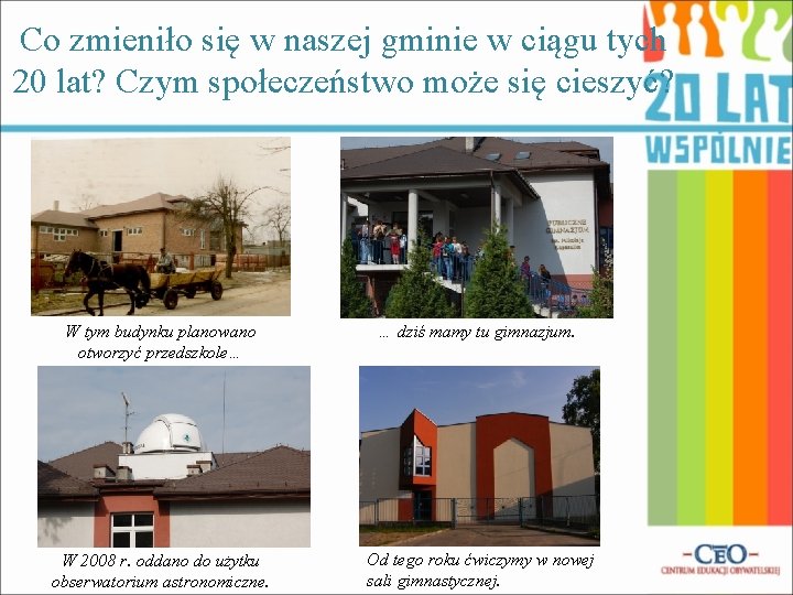 Co zmieniło się w naszej gminie w ciągu tych 20 lat? Czym społeczeństwo może