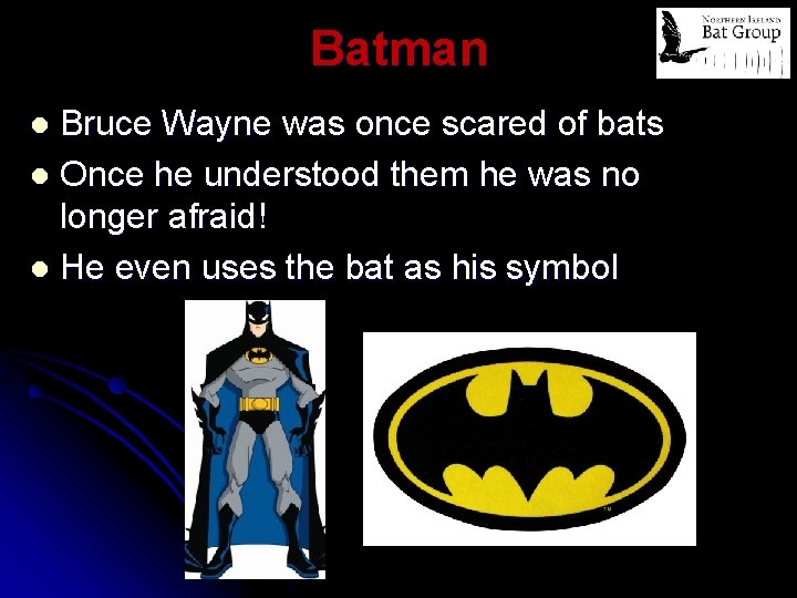Batman Bruce Wayne was once scared of bats l Once he understood them he